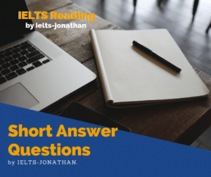IELTS SHORT ANSWER QUESTIONS