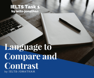 IELTS TASK 1 COMPARISONS