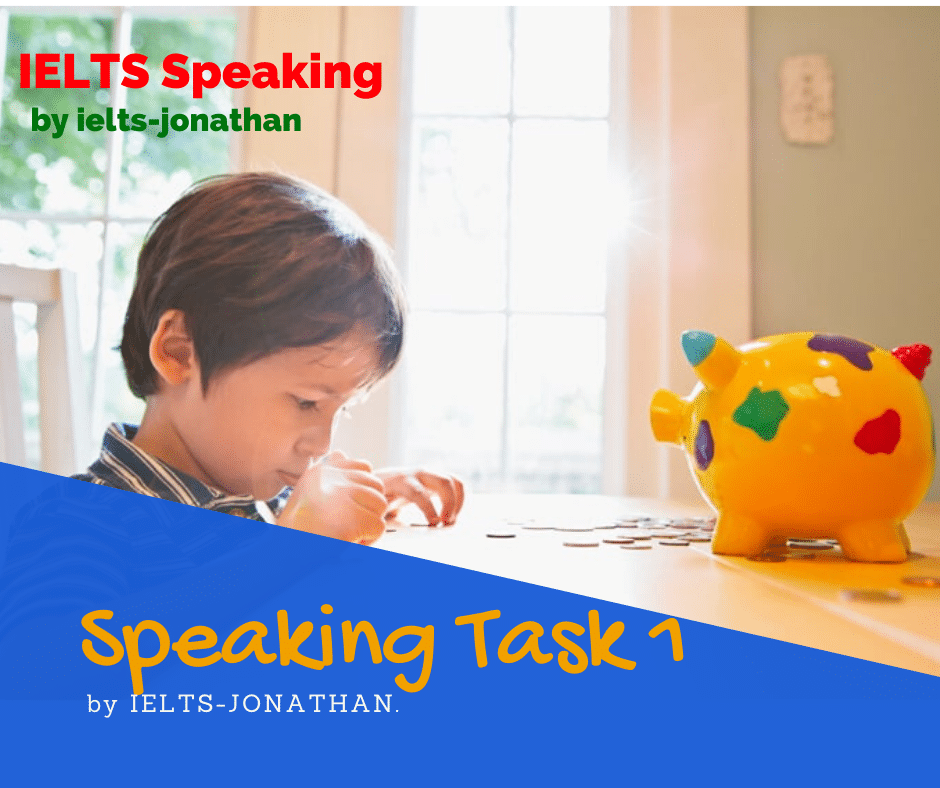 ielts speaking task 1 children and money