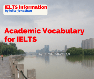 IELTS ACADEMIC VOCABULARY