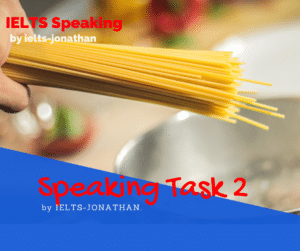 IELTS TASK 2 SPEAKING TOPICS IELTS JONATHAN